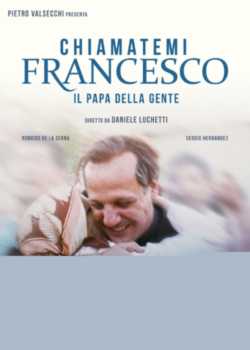 locandina manifesto Chiamatemi Francesco - Il Papa della gente