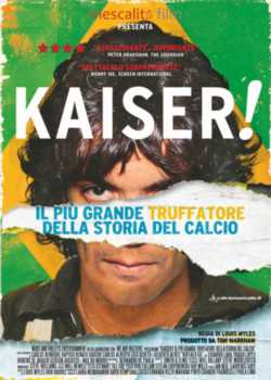 locandina Kaiser Il piu' grande truffatore della storia del calcio